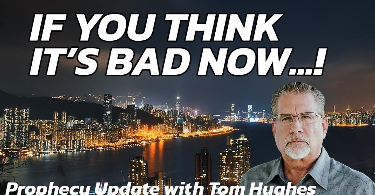 Tom Hughes MIDWEEK Prophecy UPDATE - If You Think It's Bad Now - January 11th 2023