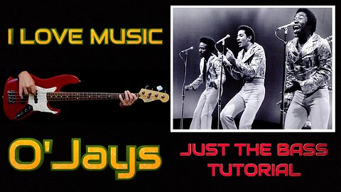 I LOVE MUSIC. O'jays, BASS TUTORIAL