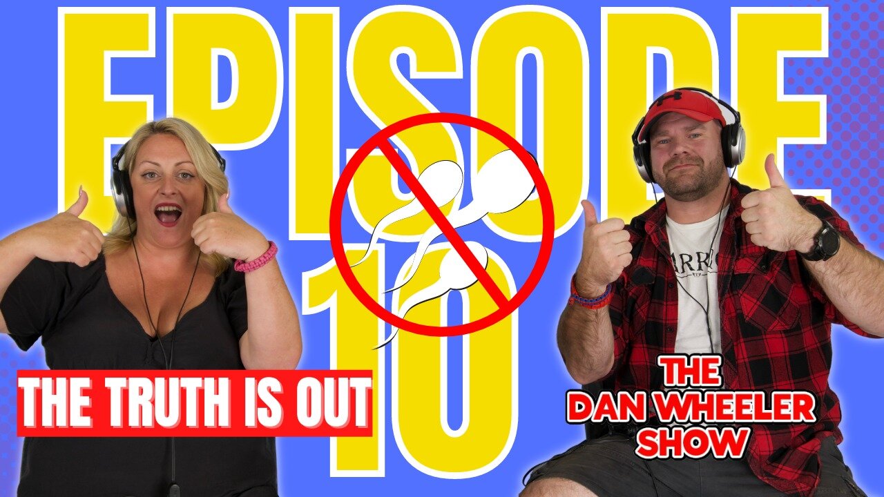 Shocking Fertility Bombshell: Dan's officially INFERTILE! | The Dan Wheeler Show ft. Kaz - Ep 10 😱⚡