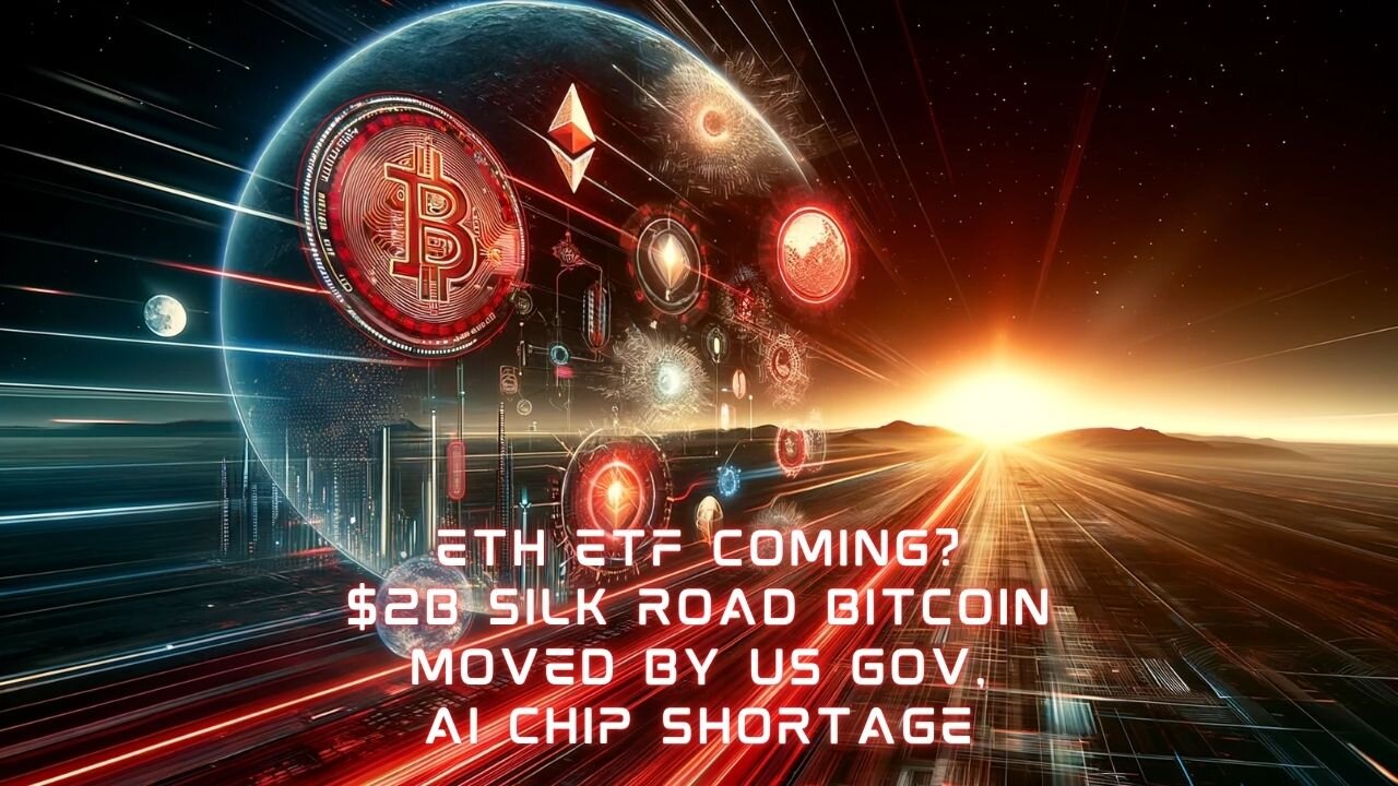 Ethereum ETF Pending, $2B Silk Road Bitcoin Moved by US Gov, AI Chip Shortage & More | The Runway