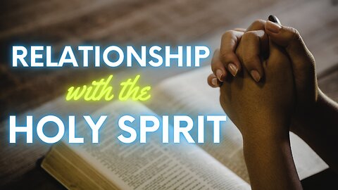 Relationship with the Holy Spirit