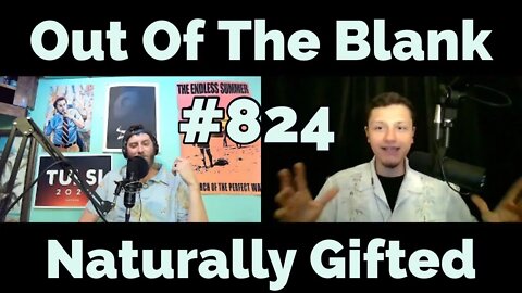 Out Of The Blank #824 - Naturally Gifted (Corey Walsh)