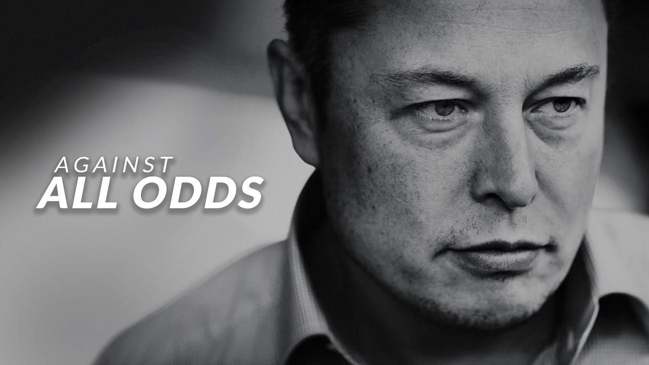 AGAINST ALL ODDS - Elon Musk (Motivational Video)