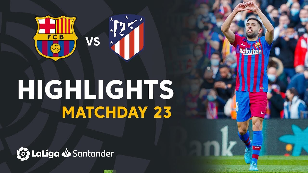 FOOTBALL HIGHLIGHTS - FC Barcelona VS Atletico Madrid 4-2