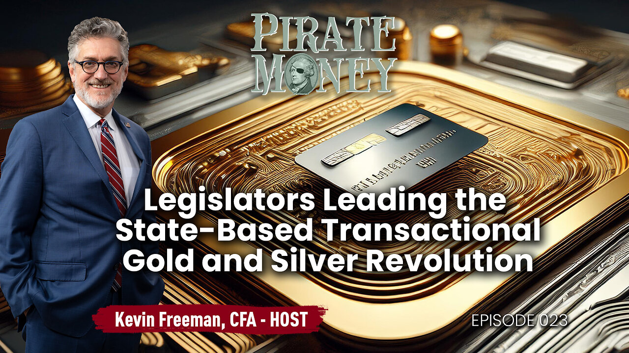 Legislators Leading the Transactional Gold and Silver Revolution | Ep 023