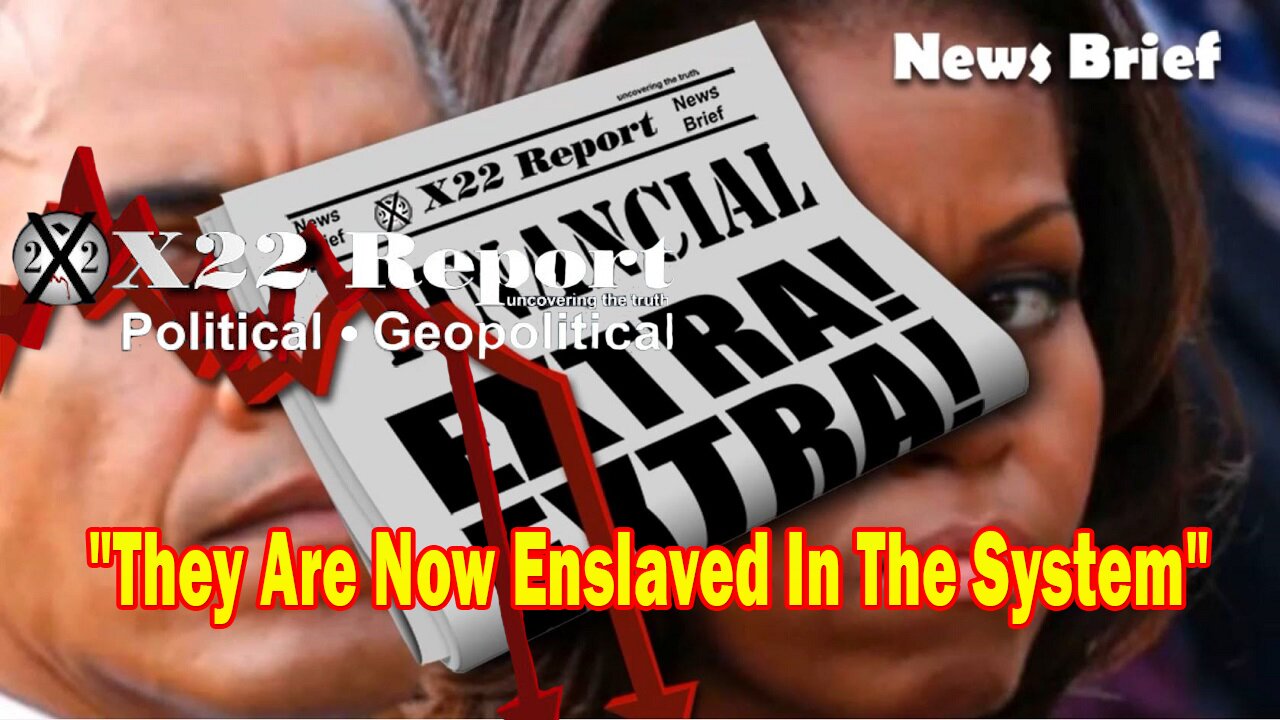 X22 Report - They Are Now Enslaved In The System, They Are Being Pushed Into 90 Year Mortgages