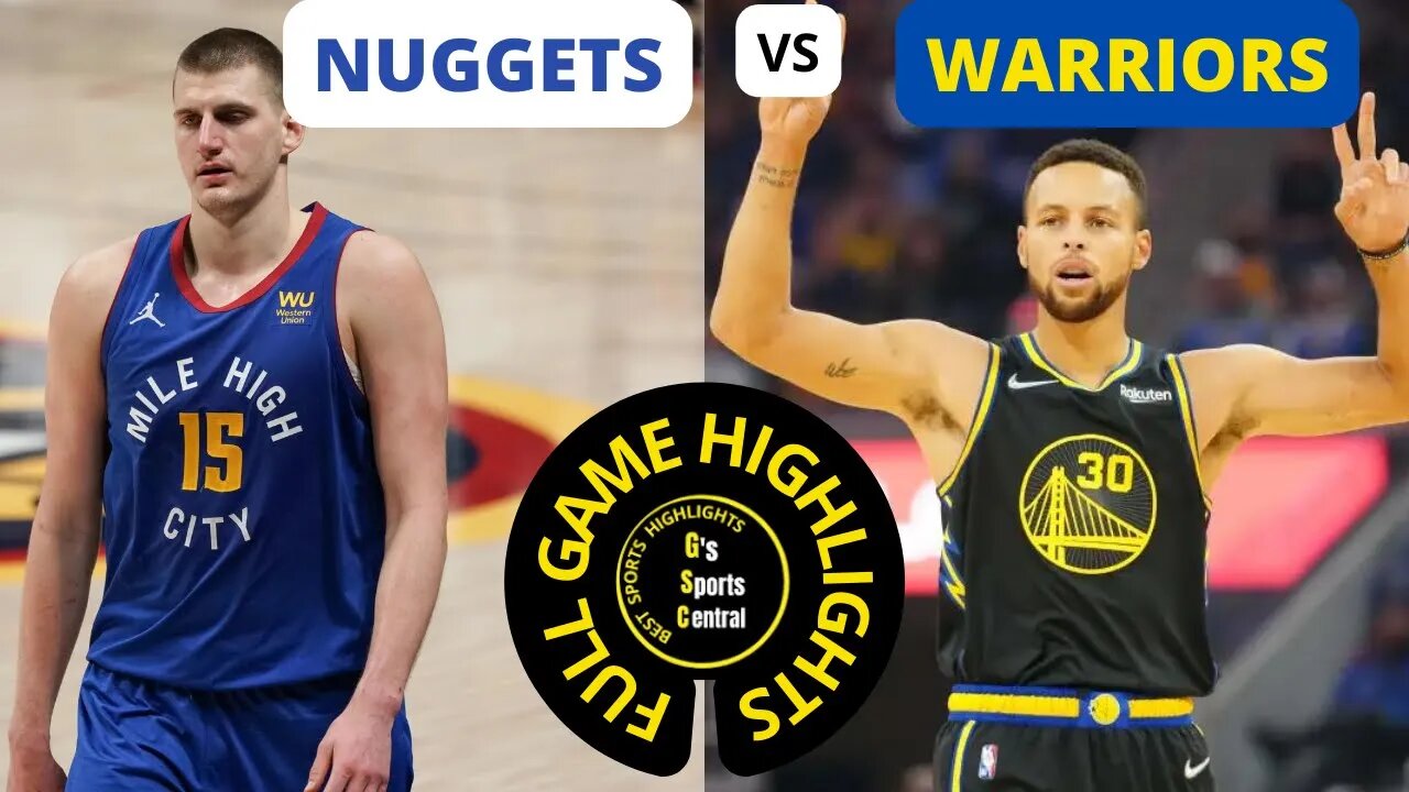 DENVER NUGGETS VS GOLDEN STATE WARRIORS FULL GAME HIGHLIGHTS