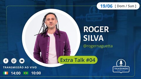 RogerSilva - Vocalista da banda Naguetta | Talkeando Podcast Extra Talk #04