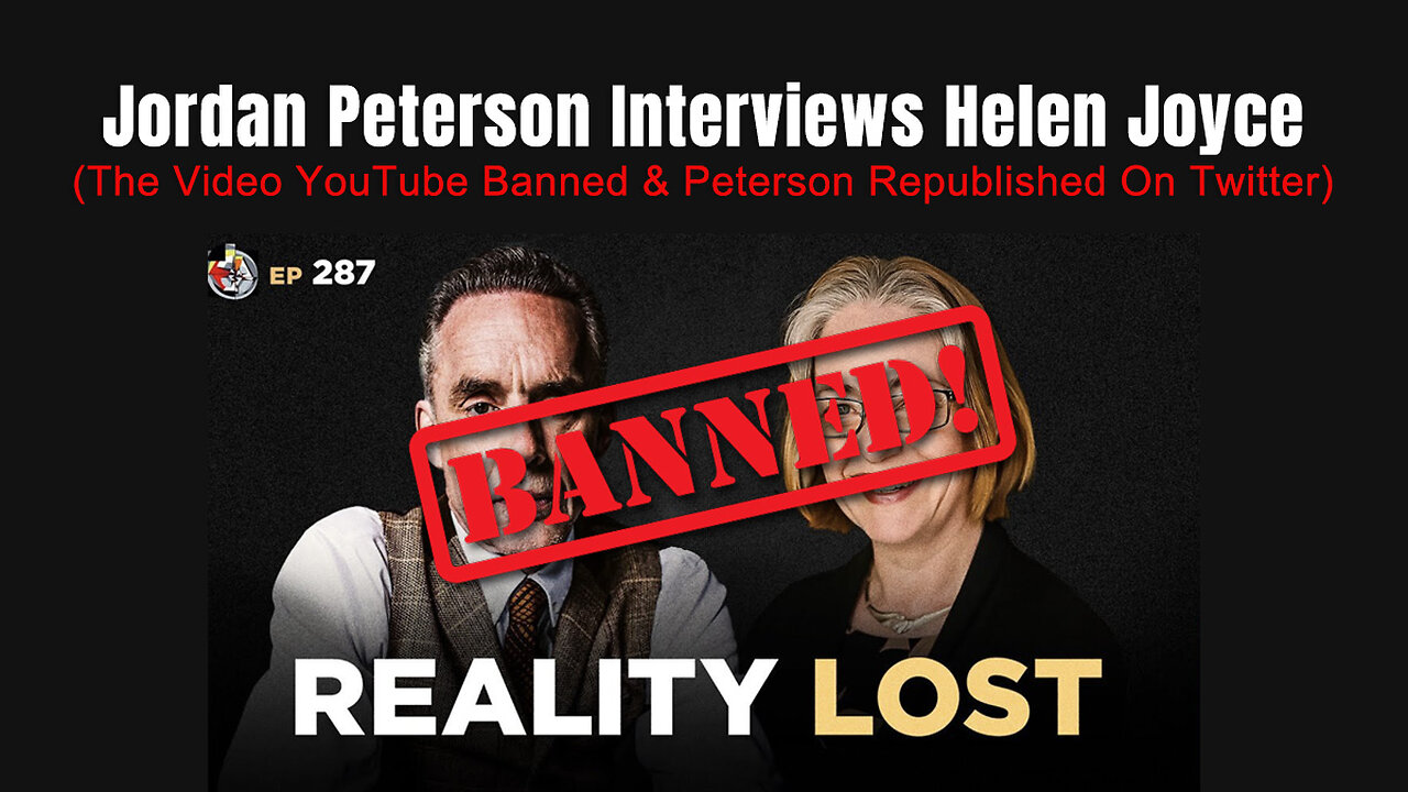 Jordan Peterson Interviews Helen Joyce (The Video YouTube Banned & Peterson Republished On Twitter)