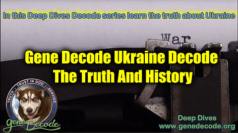 Gene Decode Ukraine Decode ~ The Truth And History