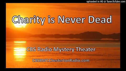 Charity is Never Dead - CBS Radio Mystery Theater