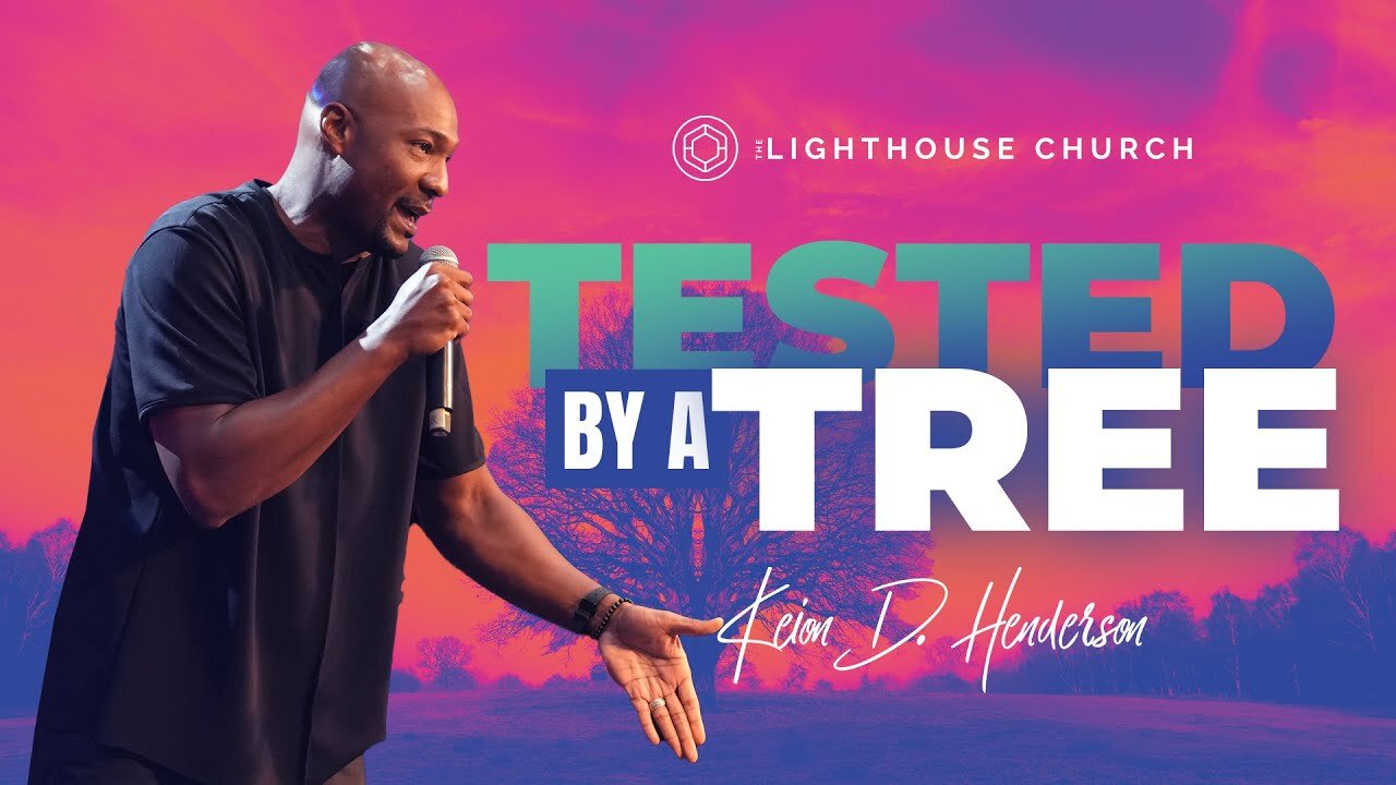 Tested by a Tree - Pastor Keion Henderson