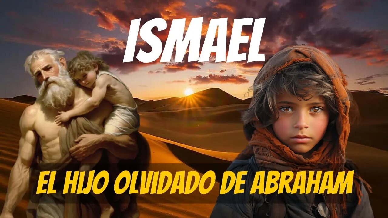 Ismael: El Hijo de Abraham y la Raíz Árabe