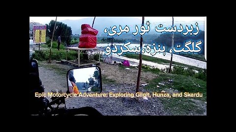 Motorcycle Trip Motorcycle Touring Explore Gilgit Hunza skardu 2023