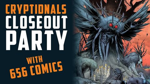 Cryptidnals CLOSE-OUT PARTY w/ 656 Comics