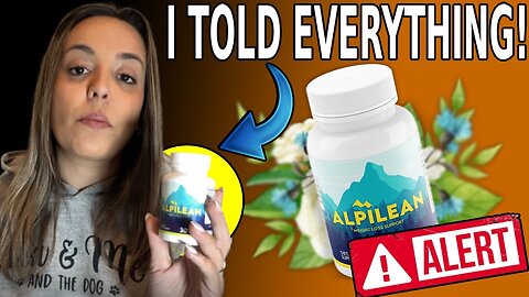 ALPILEAN ((ALERT! WATCH BEFORE BUY!)) Alpilean Review - Alpilean Weight Loss - Alpilean Reviews
