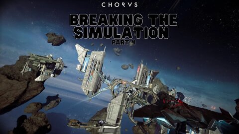 Chorus Part 4 | breaking the Simulation