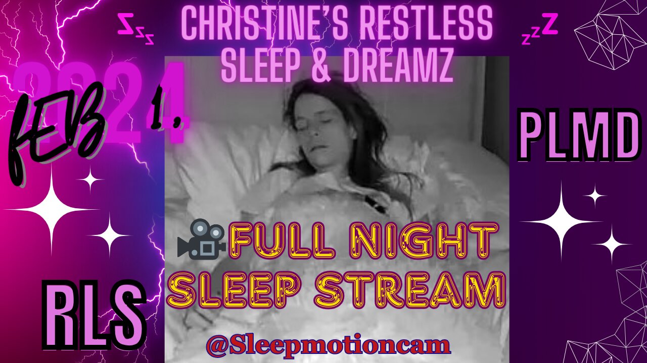 📹Restless Sleep 😴 (FULL NIGHT STREAM) Feb 1, 2024 (PLMD)