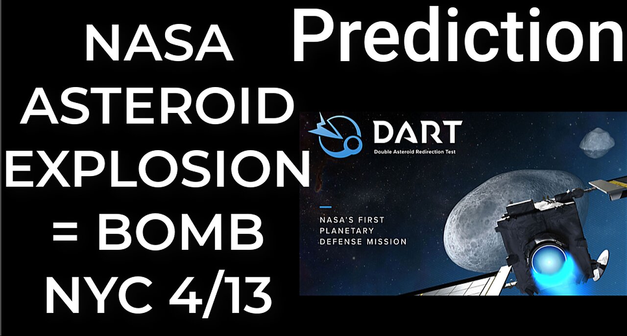 Prediction: NASA'S PROBE ASTEROID EXPLOSION = DIRTY BOMB NYC April 13