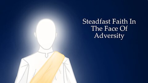 Steadfast Faith In The Face Of Adversity