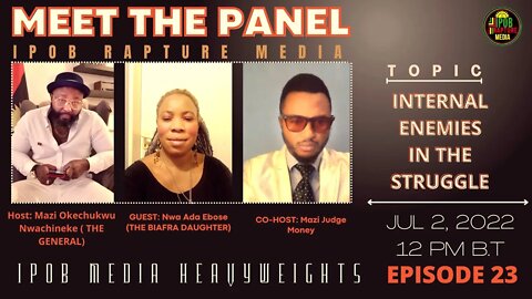 MEET THE PANEL WITH SOME OF THE IPOB MEDIA HEAVYWEIGHTS ON ( IRM ) - ( EP 23 ) JUL 2, 2022