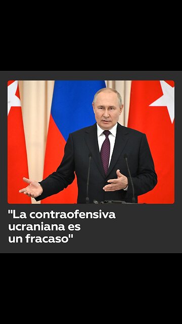 Putin: "La contraofensiva ucraniana no está atascada, es un fracaso"