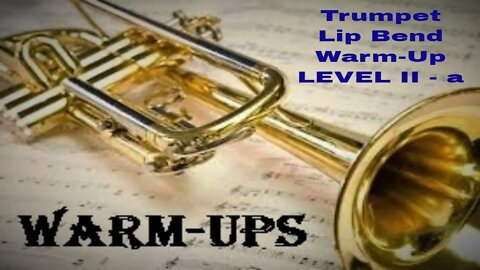 Trumpet Lip Bend Warm-Up LEVEL II - 01a