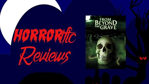 HORRORific Reviews From Beyond the Grave