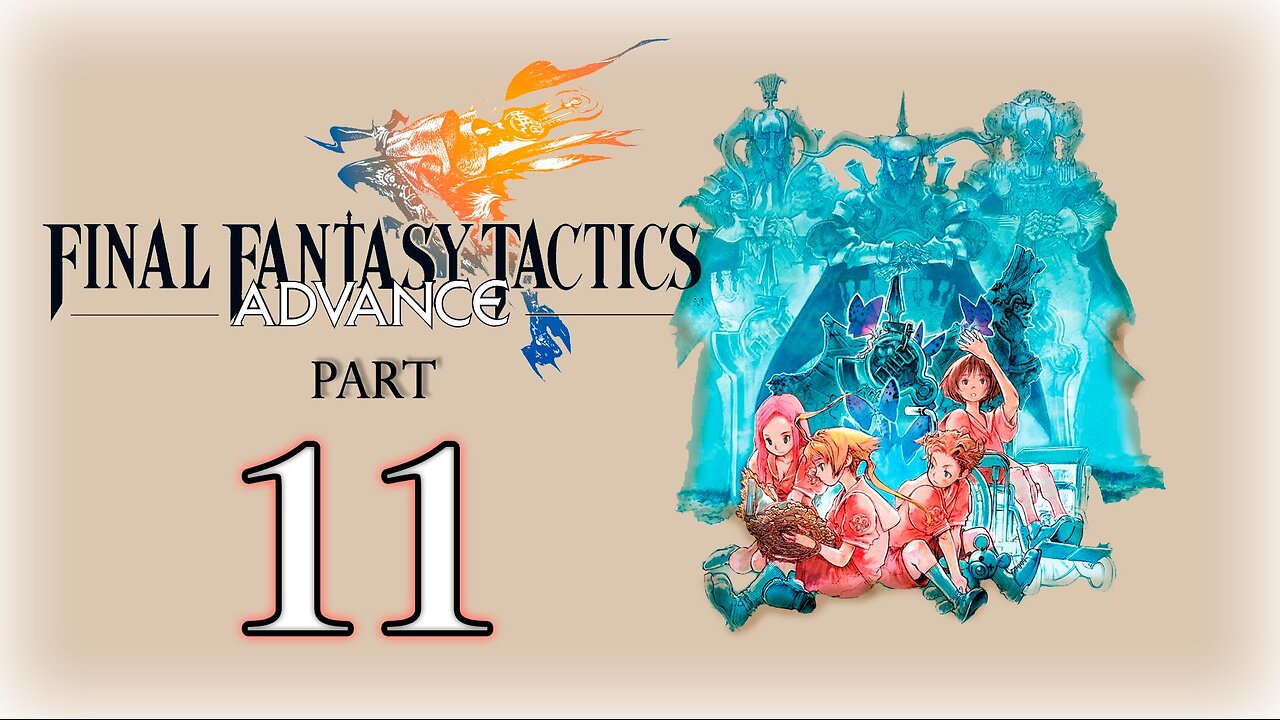 【Final Fantasy Tactics Advance】Part 11 ~ Gameplay Walkthrough