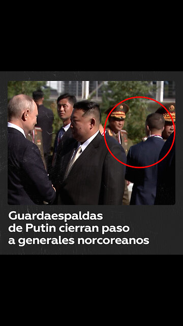 Guardaespaldas de Putin no dejan acercarse a generales norcoreanos