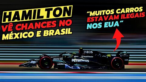 Hamilton vê Mercedes com chances no México e Brasil e que vários carros estavam ilegais nos EUA