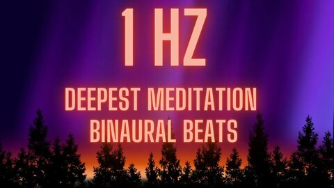 1 HZ | Deepest Meditation | Binaural Beats | Music for Healing, Relaxation & Meditation