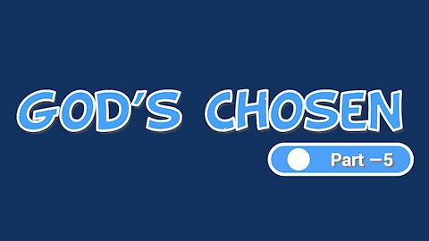God's Chosen - Part 5