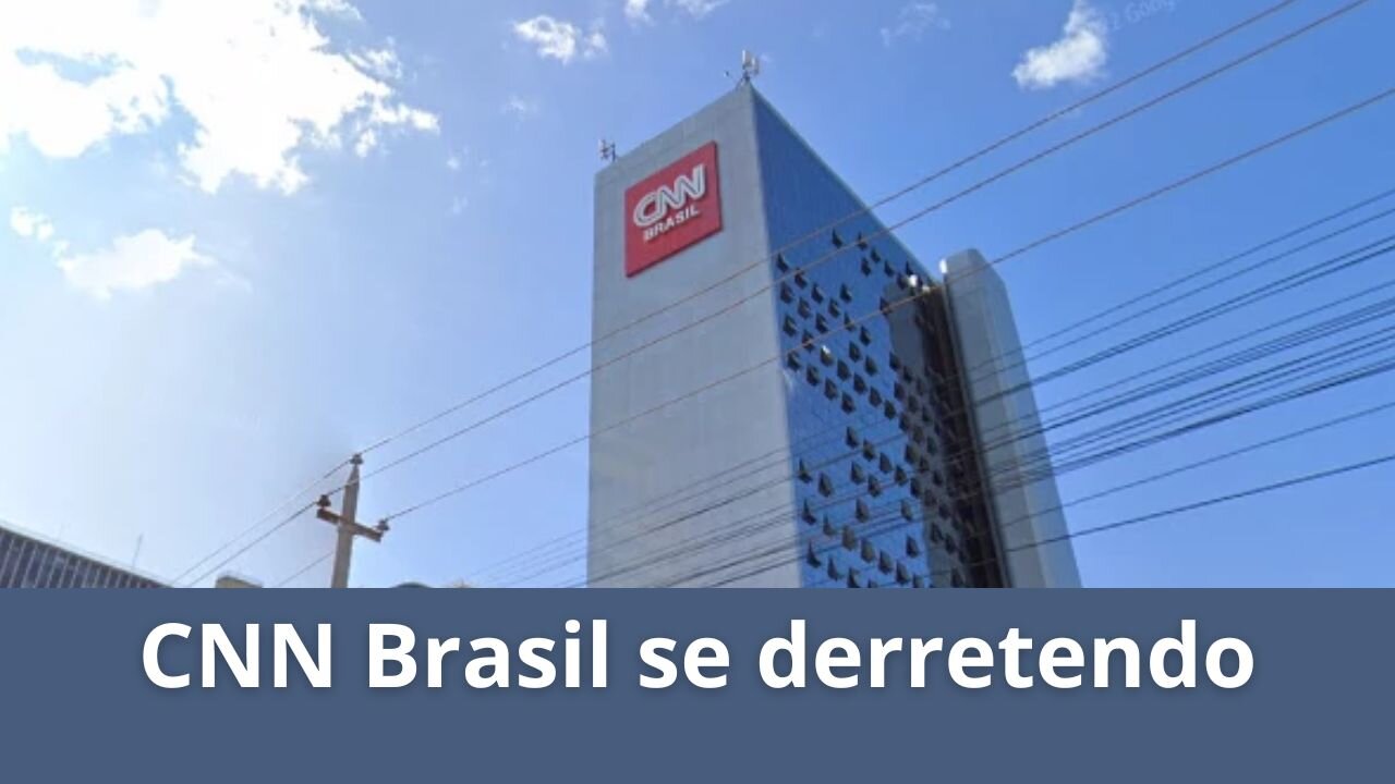 CNN BRASIL "DERRETENDO"