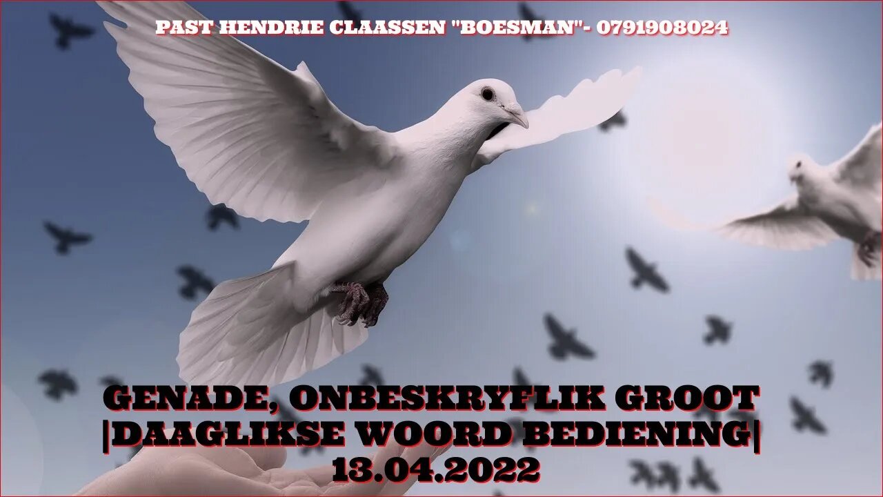 GENADE, ONBESKRYFLIK GROOT |DAAGLIKSE WOORD BEDIENING| 13.04.2022