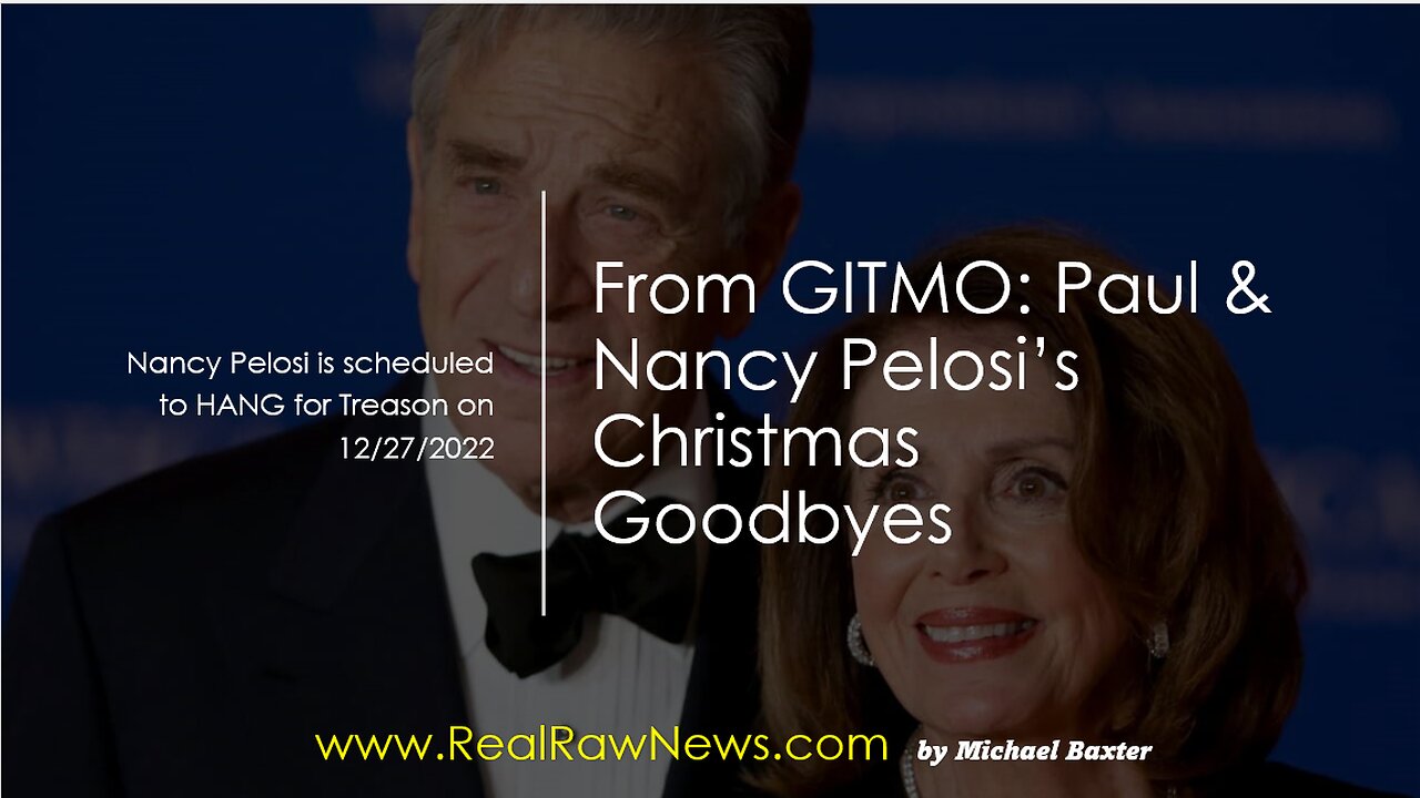 From GITMO: The Paul & Nancy Pelosi Christmas Goodbyes