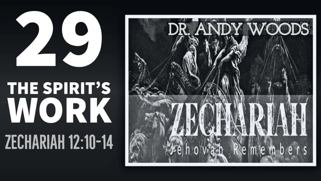 Zechariah 29. The Spirit’s Work. Zechariah 12:10-14. Dr. Andy Woods