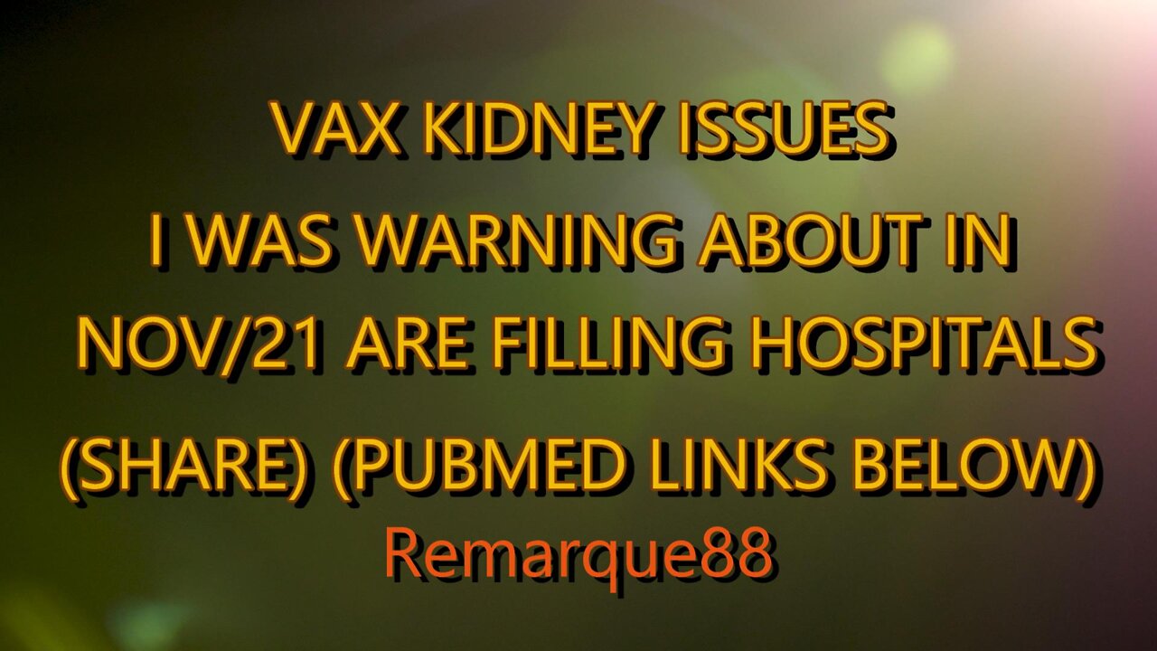 VAX KIDNEY ISSUES I WAS WARNING ABOUT IN NOV/21 ARE FILLING HOSPITALS (SHARE)