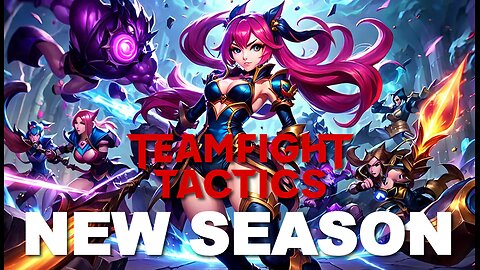 League of Legends - Team Fight Tactics NEW SEASON START