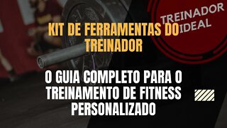 KIT DE FERRAMENTAS DO TREINADOR - GUIA COMPLETO PARA TREINAMENTO FITNESS PERSONALIZADO | INTRODUÇÃO