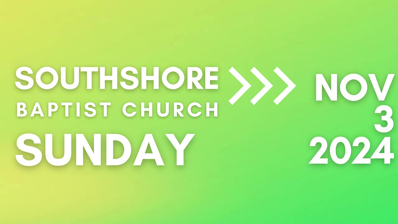 Sunday Evening Service November 3, 2024 I Pastor Jayme Jackson I Southshore Baptist Church