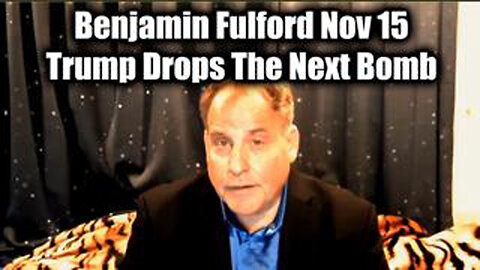 BENJAMIN FULFORD NOV 15 - TRUMP DROPS THE NEXT BOMB