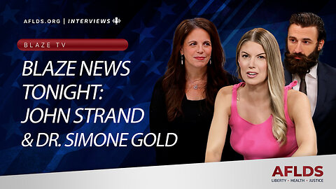 Blaze News Tonight With John Strand & Dr. Simone Gold