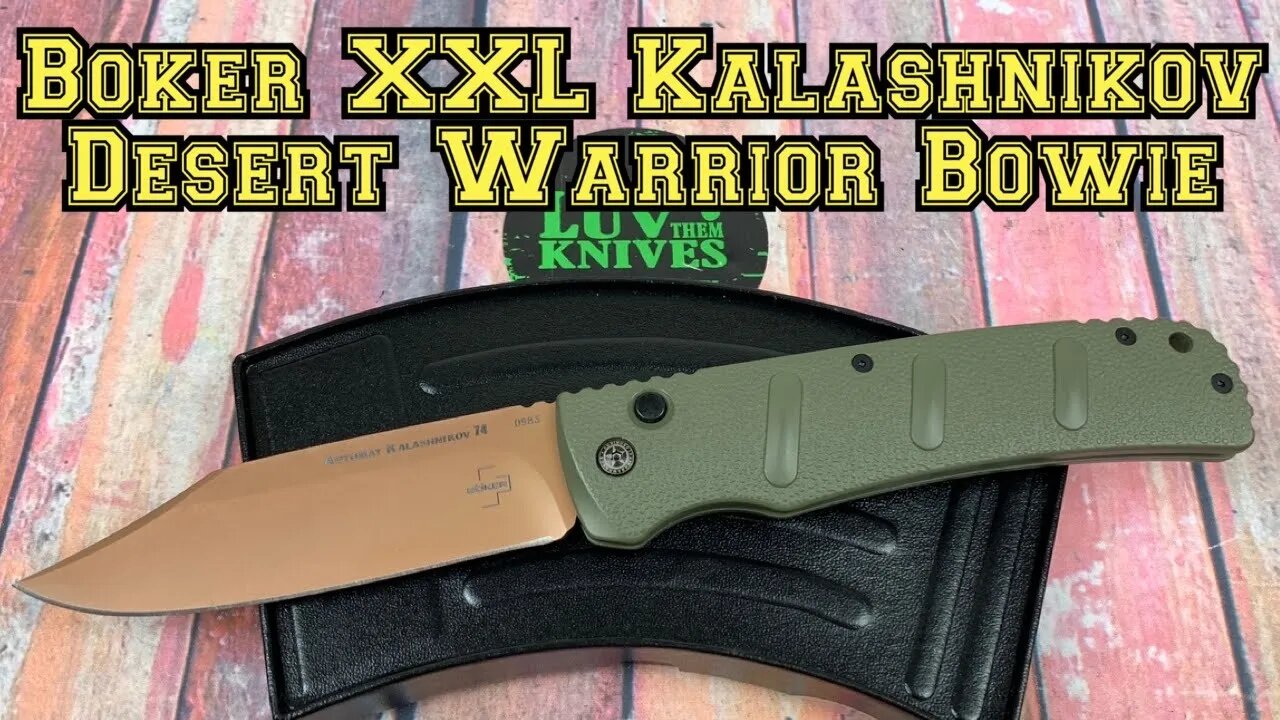 Boker XXL Kalashnikov Desert Warrior Bowie Go big or go home !!!