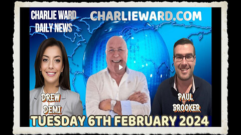 JOIN CHARLIE WARD DAILY NEWS WITH PAUL BROOKER DREW DEMI - TUESDAY 6TH FEBRUARY 2024