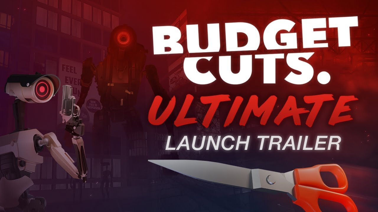 Budget Cuts Ultimate - Launch Trailer l Meta Quest 2 + Pro