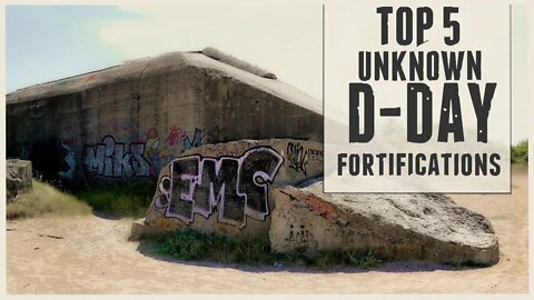 TOP 5 Unknown D-Day Fortifications.