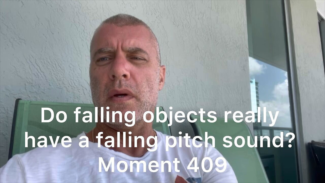 Are cartoons right? Do falling objects really have a falling pitch sound? Moment 409