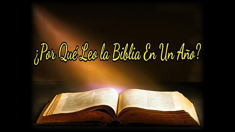 ¿Por Qué Leo la Biblia en Un Año?