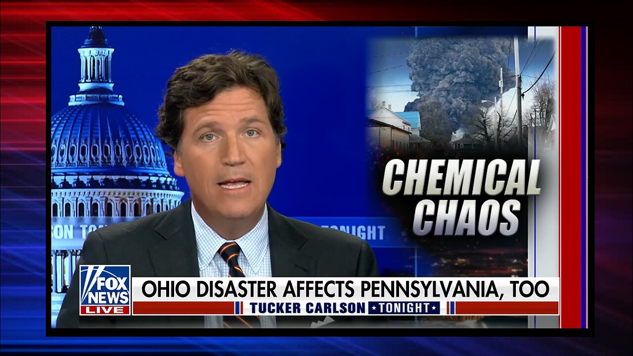 TUCKER CARLSON BLASTS THE RESPONSE OF THE OHIO TRAIN DERAILMENT